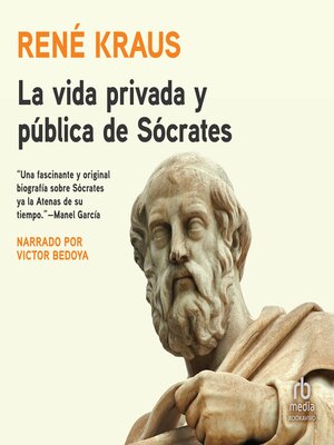 cover image of La vida privada y pública de Sócrates (The Private and Public Life of Socrates)